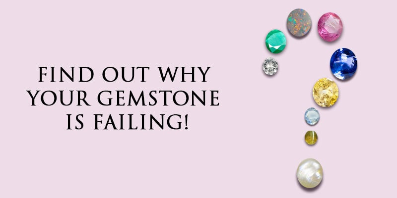 why gemstones fail to work